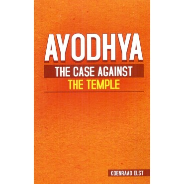 Ayodhya - The Case Against The Temple